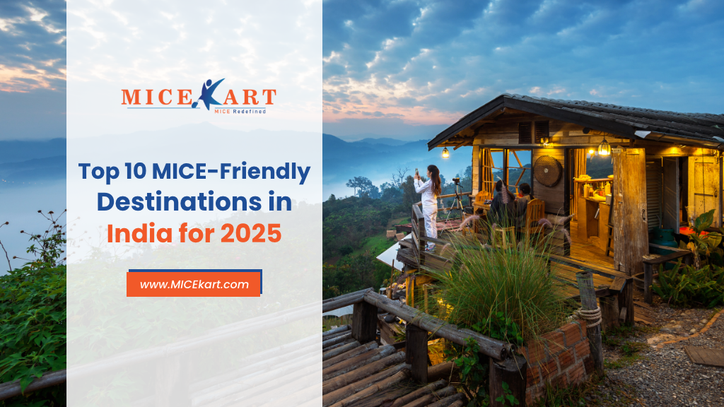Top 10 MICE-Friendly Destinations in India for 2025