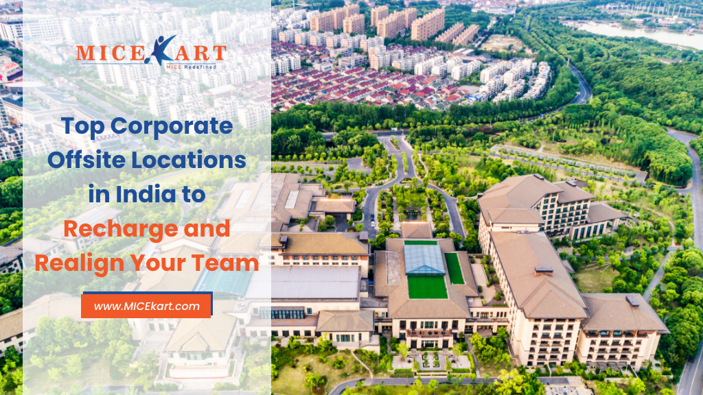 Top Corporate Offsite Locations in India to Recharge and Realign Your Team