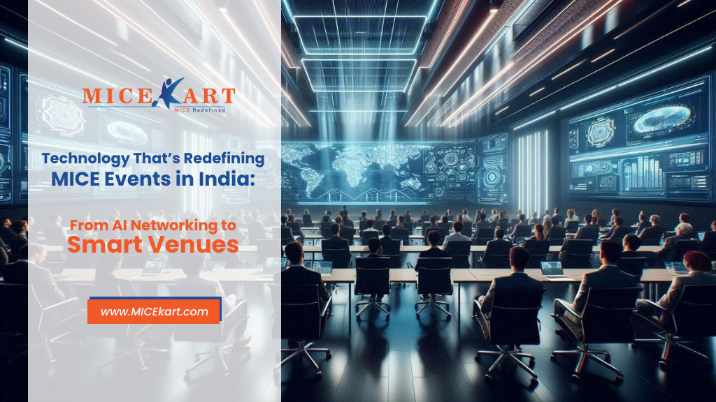 Technology That’s Redefining MICE Events in India: From AI Networking to Smart Venues