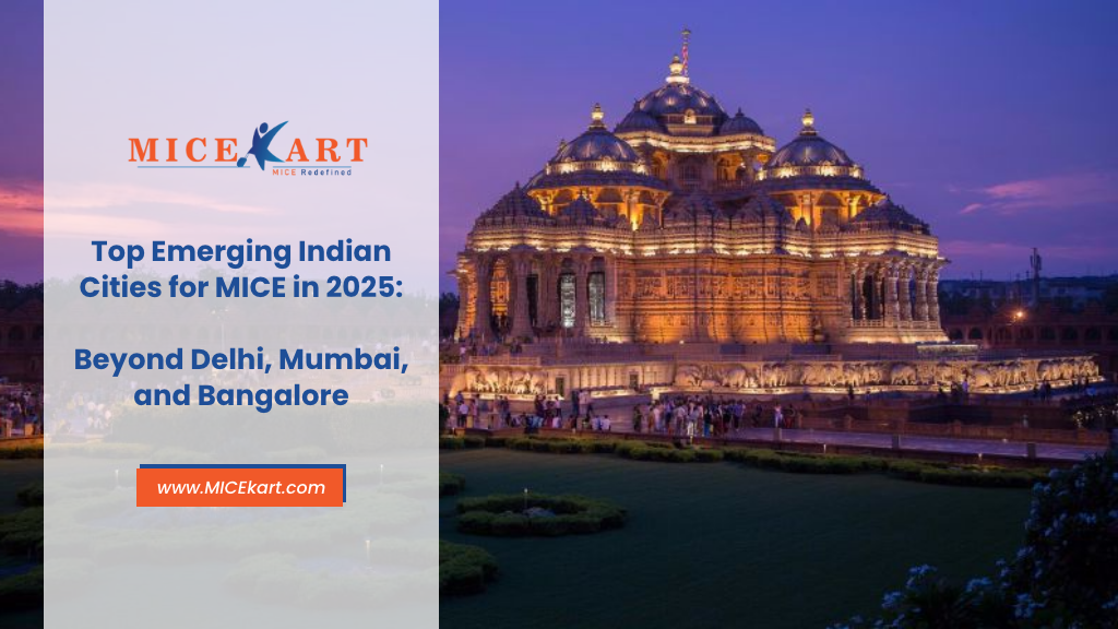 Top Emerging Indian Cities for MICE in 2025: Beyond Delhi, Mumbai, and Bangalore